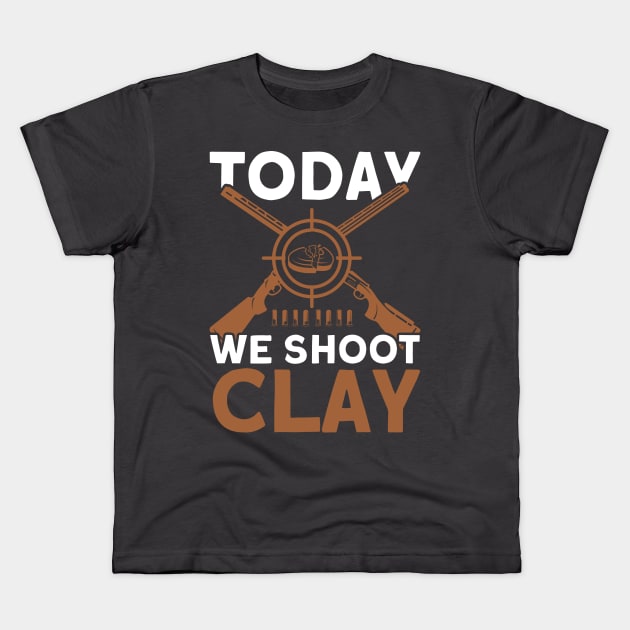 Today We Shoot Clay Skeet Trap Shoot Kids T-Shirt by Toeffishirts